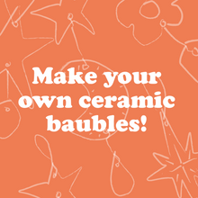 Load image into Gallery viewer, Festive Ceramic Baubles - Wednesday 19th November 6.30 - 8pm