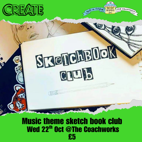 CREATE Music Theme Sketch book Art Club @ Coachworks Wed 22nd Oct  10:15-11:45