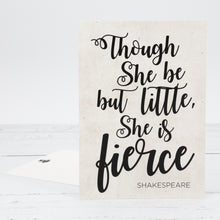 Load image into Gallery viewer, Though she be but little, she is fierce quote postcard
