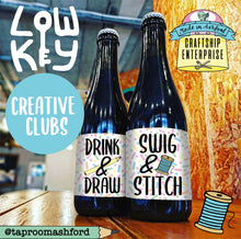 Load image into Gallery viewer, Swig &amp; Stitch and Drink &amp; Draw FREE @Low Key The Tap Room 1st Thurs of the month 7.30 onwards